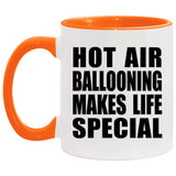 Hot Air Ballooning Makes Life Special - 11oz Accent Mug Orange
