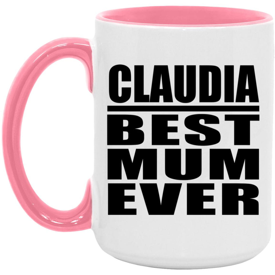 Claudia Best Mum Ever - 15oz Accent Mug Pink