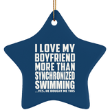 I Love My Boyfriend More Than Synchronized Swimming - Star Ornament