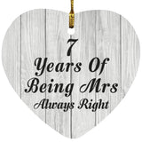 7th Anniversary 7 Years Of Being Mrs Always Right - Heart Ornament F