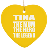 Tina The Mum The Hero The Legend - Heart Ornament
