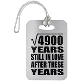 70th Anniversary Square Root of 4900 Years Still In Love - Luggage Bag Tag