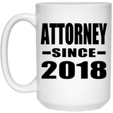 Attorney Since 2018 - 15 Oz Coffee Mug