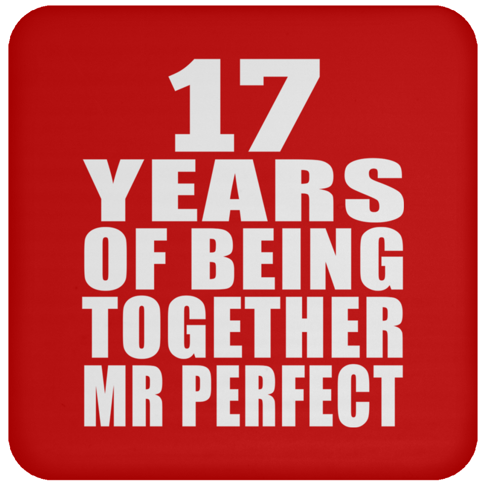 17th Anniversary 17 Years Of Being Mr Perfect - Drink Coaster