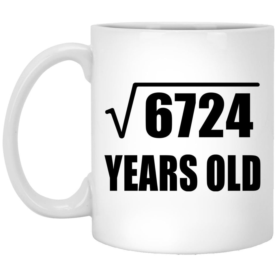 82nd Birthday Square Root of 6724 Years Old - 11oz Coffee Mug