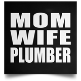 Mom Wife Plumber - Poster Square