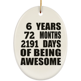 6th Birthday 6 Years 72 Months 2191 Days Of Awesome - Oval Ornament