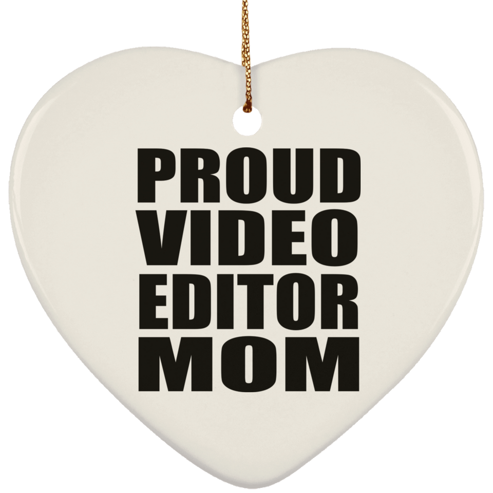 Proud Video Editor Mom - Heart Ornament