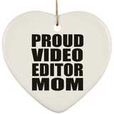 Proud Video Editor Mom - Heart Ornament
