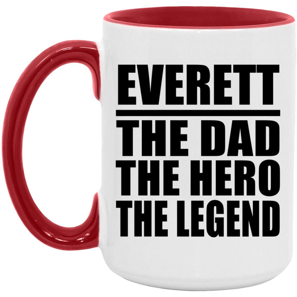 Everett The Dad The Hero The Legend - 15oz Accent Mug Red