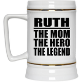 Ruth The Mom The Hero The Legend - Beer Stein