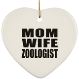 Mom Wife Zoologist - Heart Ornament