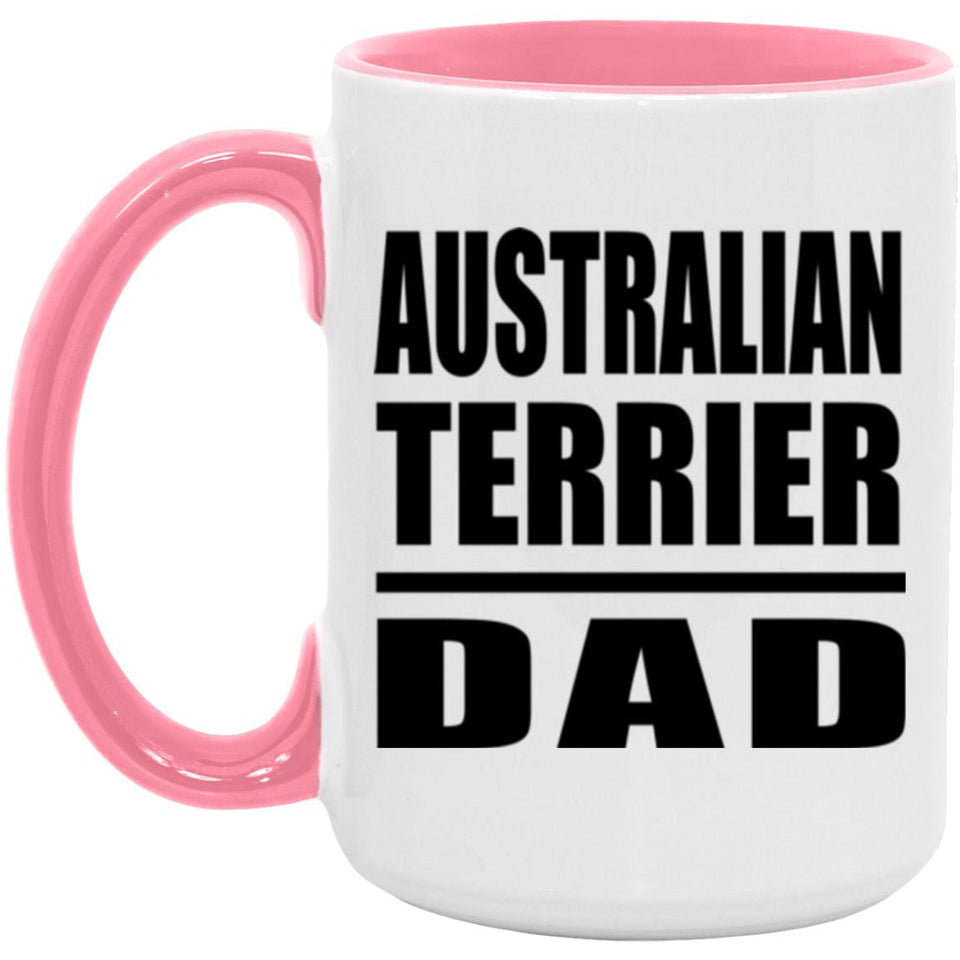 Australian Terrier Dad - 15oz Accent Mug Pink