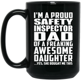 Proud Safety Inspector Dad Of Awesome Daughter - 15 Oz Coffee Mug Black