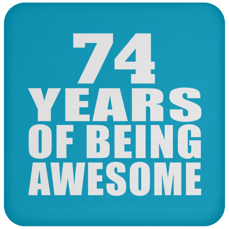 74th Birthday 74 Years Of Being Awesome - Drink Coaster