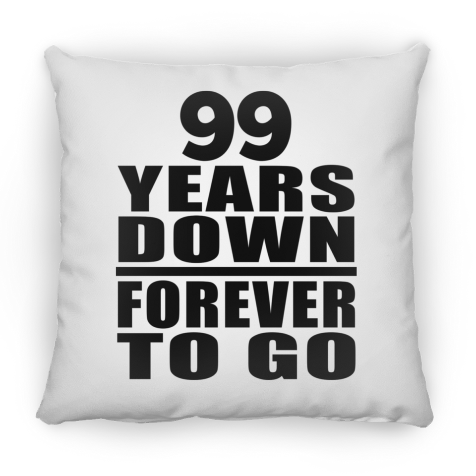 99th Anniversary 99 Years Down Forever to Go - Throw Pillow