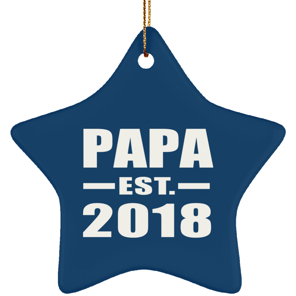 Papa Established EST. 2018 - Star Ornament