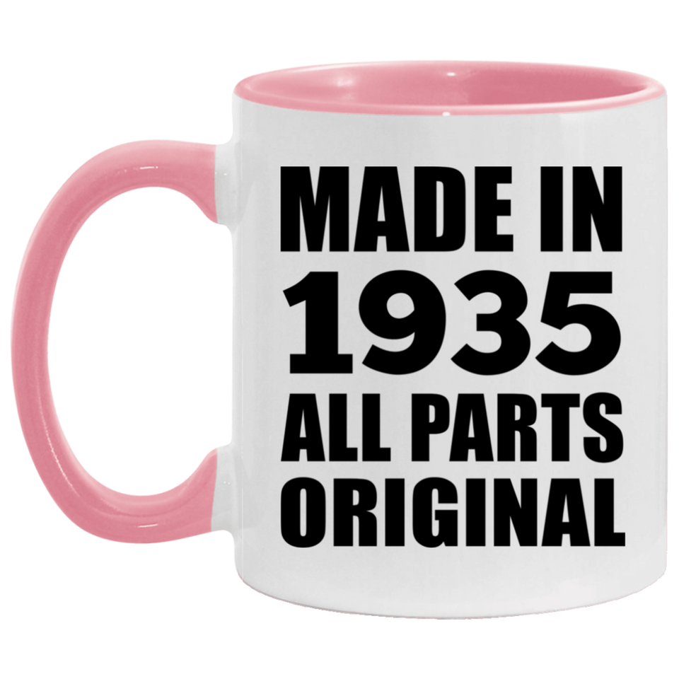 89th Birthday Made in 1935 All Parts Original - 11oz Accent Mug Pink