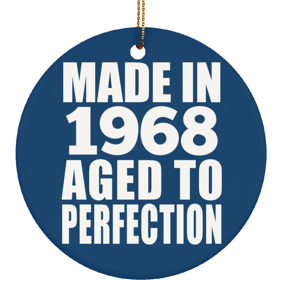 56th Birthday Made In 1968 Aged to Perfection - Circle Ornament
