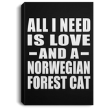 All I Need Is Love And A Norwegian Forest Cat - Canvas Portrait