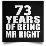 73rd Anniversary 73 Years Of Being Mr Right - Poster Square