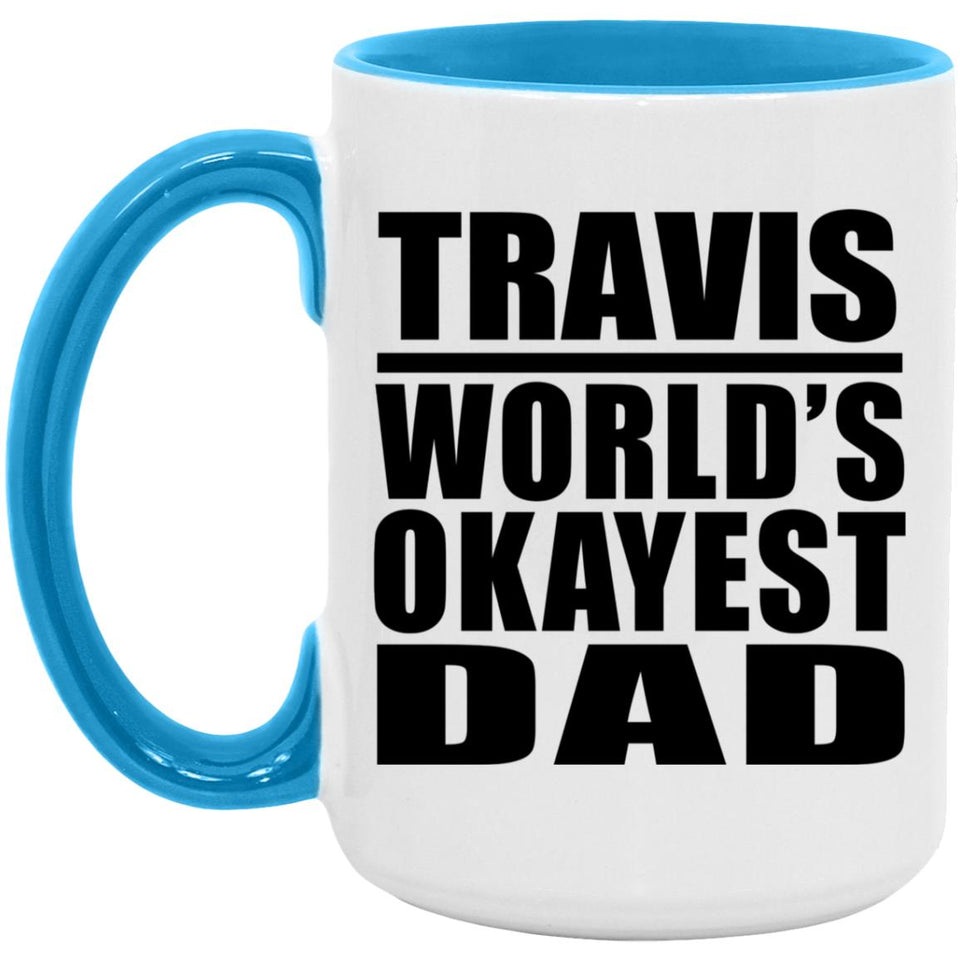 Travis World's Okayest Dad - 15oz Accent Mug Blue