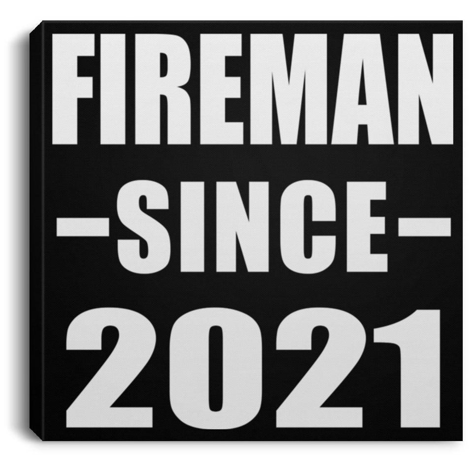 Fireman Since 2021 - Canvas Square