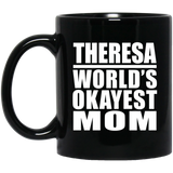 Theresa World's Okayest Mom - 11 Oz Coffee Mug Black