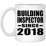 Building Inspector Since 2018 - 11 Oz Coffee Mug