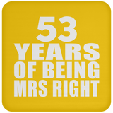 53rd Anniversary 53 Years Of Being Mrs Right - Drink Coaster