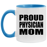 Proud Physician Mom - 11oz Accent Mug Blue