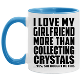 I Love My Girlfriend More Than Collecting Crystals - 11oz Accent Mug Blue