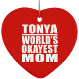 Tonya World's Okayest Mom - Heart Ornament