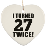 54th Birthday I Turned 27 Twice - Heart Ornament