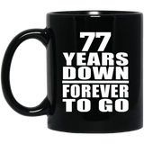 77th Anniversary 77 Years Down Forever to Go - 11oz Coffee Mug Black