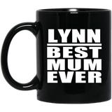 Lynn Best Mum Ever - 11 Oz Coffee Mug Black