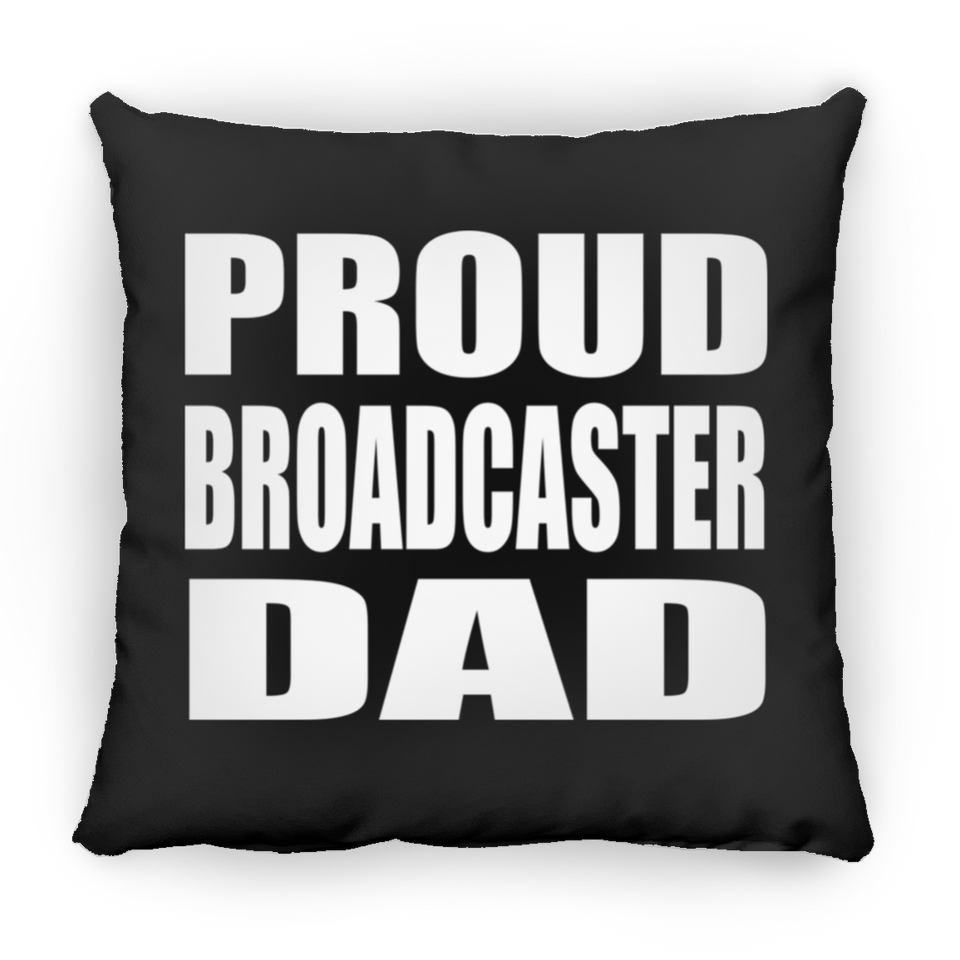 Proud Broadcaster Dad - Throw Pillow Black