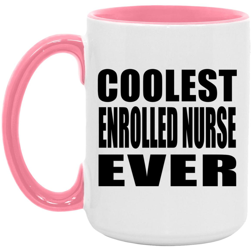 Coolest Enrolled Nurse Ever - 15oz Accent Mug Pink
