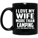 I Love My Wife More Than Camping - 11 Oz Coffee Mug
