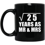 5th Anniversary Square Root of 25 Years As Mr & Mrs - 11oz Coffee Mug Black