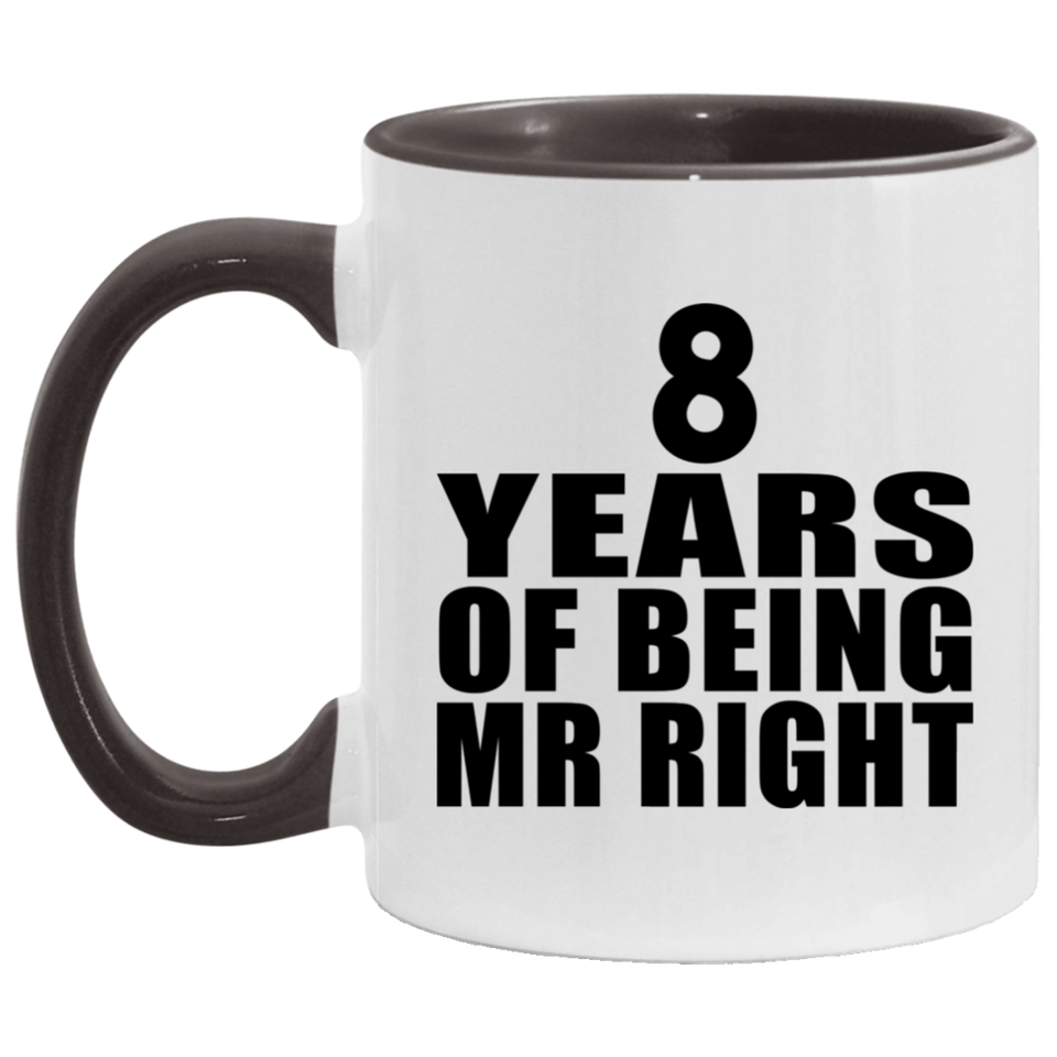 8th Anniversary 8 Years Of Being Mr Right - 11oz Accent Mug Black