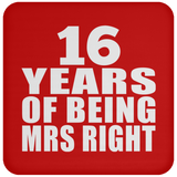 16th Anniversary 16 Years Of Being Mrs Right - Drink Coaster