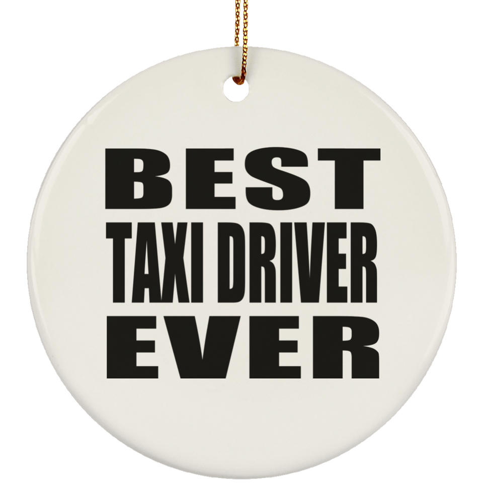 Best Taxi Driver Ever - Circle Ornament