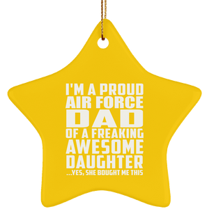 Proud Air Force Dad Of Awesome Daughter - Star Ornament