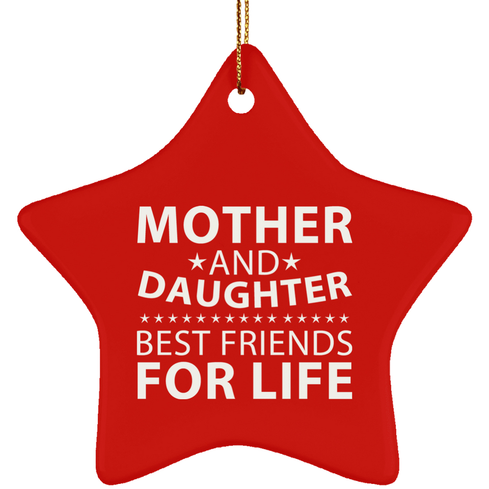 Mother and Daughter, Best Friends For Life - Star Ornament