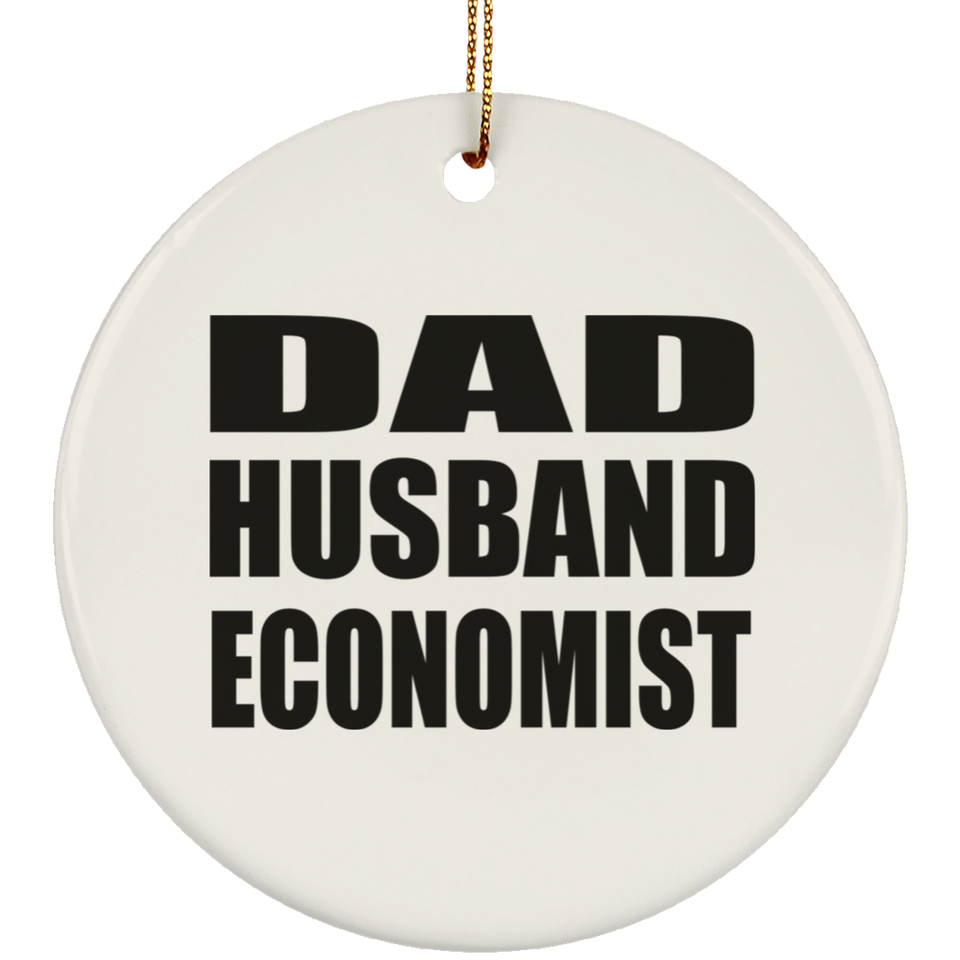 Dad Husband Economist - Circle Ornament
