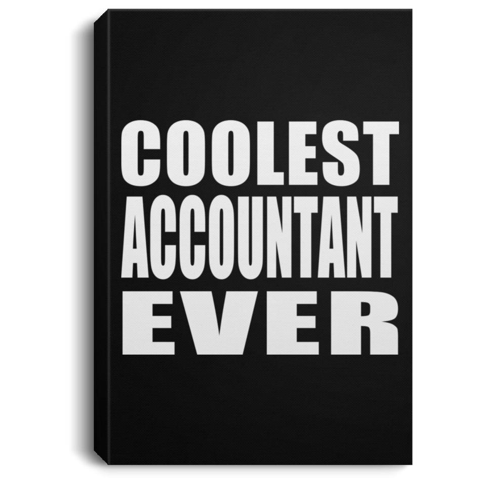 Coolest Accountant Ever - Canvas Portrait