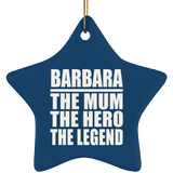 Barbara The Mum The Hero The Legend - Star Ornament