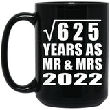25th Anniversary Square Root of 625 Years As Mr & Mrs 2022 - 15oz Coffee Mug Black