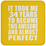 34th Birthday Took 34 Years To Become Awesome & Perfect - Drink Coaster